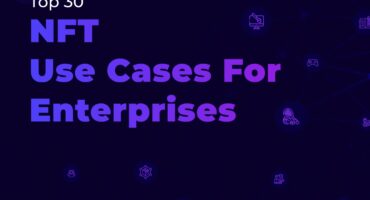 NFT Use Cases For Enterprises